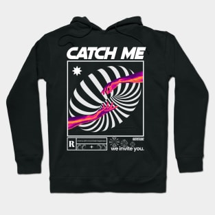 Catch me Hoodie